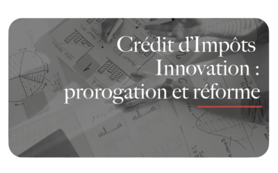 crédit impôts innovation : prorogation et réforme