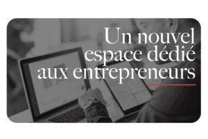 nouvel espace dédié entrepreneurs